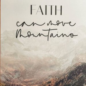 Faith can move mountains, Poster, christliche Poster