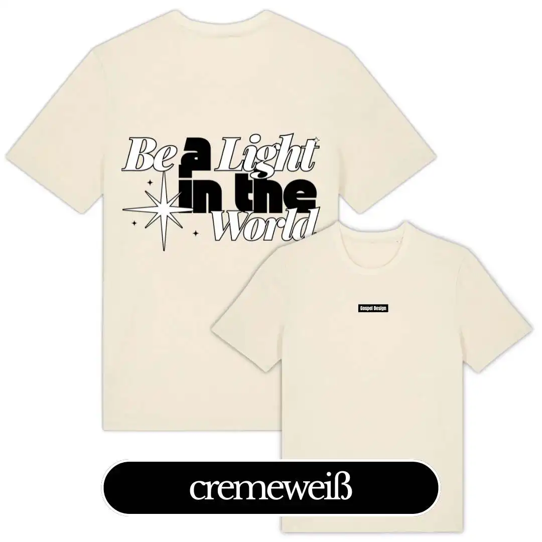 BE A LIGHT – Christliches T-Shirt 5 Sei ein Licht in der Welt - Christliche T-Shirt mit inspirierendem Design.