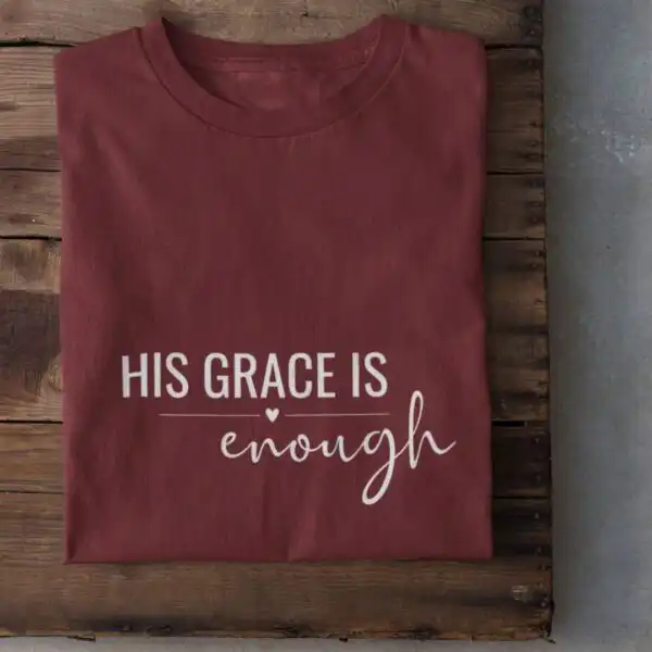 HIS GRACE IS enough - Christliches T-Shirt mit inspirierendem Spruch.