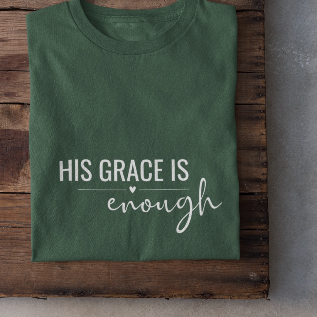His Grace is enough - edles T-Shirt Bio Baumwolle 4 Himmlischer grüner T-Shirt mit der Botschaft "His grace is enough" für Christen, Glaube, Hoffnung.